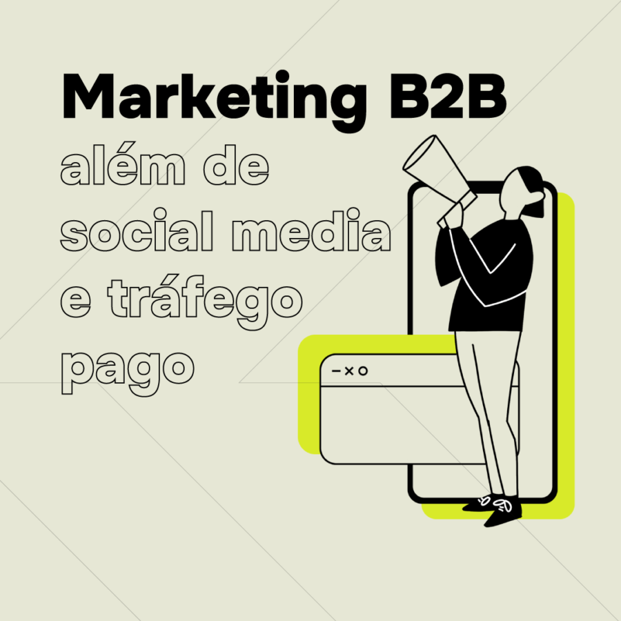 Marketing B2B além de social media e tráfego pago